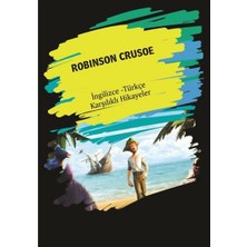 Robinson Crusoe: Ingilizce - Türkçe Karşılıklı Hikayeler