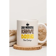 Alya Gift Shop Kişiye Özel Çay Herkese Kahve Dosta Kupa Bardak