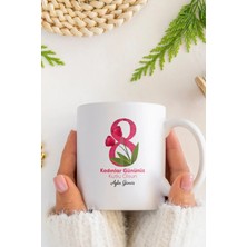 Alya Gift Shop Kişiye Özel Kadınlar Günü Kupa Bardak
