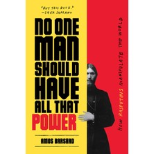 Abrams Press No One Man Should Have All That Power: How Rasputins Manipulate The World