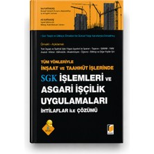 Tüm Yönleriyle Inşaat ve Taahhüt Işlerinde Sgk Işlemleri ve Asgari Işçilik Uygulamaları – Ihtilaflar ile Çözümü – Isa Karakaş Ali Karakaş – Adalet Yayınları