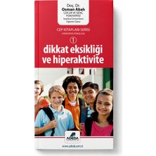 Dikkat Eksikliği ve Hiperaktivite – Doç. Dr. Osman Abalı | Çocuk ve Genç Psikiyatrisi Cep Kitapları Serisi 1 – Adeda Yayıncılık