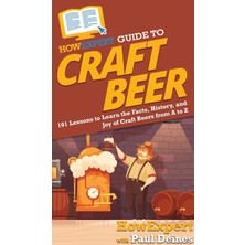 Step Kitap How Expert Guide To Craft Beer: 101 Lessons To Learn The Facts, History, And Joy Of Craft Beers From A To Z