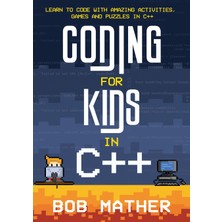 Step Kitap Coding For Kids In C++: Learn To Code With Amazing Activities, Games And Puzzles In C++