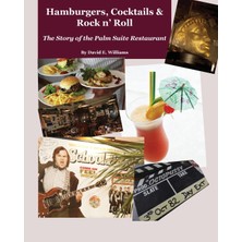 Step Kitap Hamburgers, Cocktails & Rock N' Roll: The Story Of The Palm Suite Restaurant
