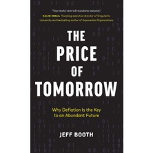 Step Kitap The Price Of Tomorrow: Why Deflation Is The Key To An Abundant Future