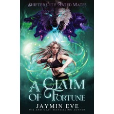Step Kitap A Claim Of Fortune: Shifter City Fated Mates 3