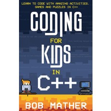 Step Kitap Coding For Kids In C++: Learn To Code With Amazing Activities, Games And Puzzles In C++ (Ciltli)