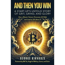Step Kitap And Then You Win: A Start-Up's Untold Story Of Grit, Grind, And Glory