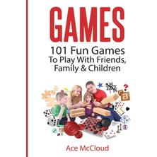 Step Kitap Games: 101 Fun Games To Play With Friends, Family & Children (Ciltli)