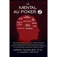 Step Kitap Le Mental Au Poker 2: Des Stratégies Ayant Fait Leurs Preuves Pour Améliorer Votre Niveau De Jeu Au Poker, Augmenter Votre Endurance Mentale, Et Jouer Régulièrement Dans La Zone