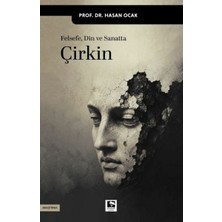 Çınaraltı Yayınları Felsefe, Din ve Sanatta Çirkin Hasan Ocak