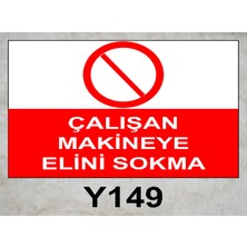 Baysan Yangın Çalışan Makineye Elini Sokma Uyarıcı Levha