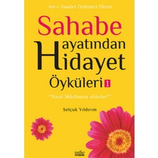 Zafer Yayınları Sahabe Hayatından Hidayet Öyküleri 1 Selçuk Yıldırım
