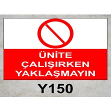 Baysan Yangın Ünite Çalışırken Yaklaşmayın Uyarıcı Levha