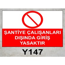 Baysan Yangın Şantiye Çalışanları Dışında Giriş Yasaktır Uyarıcı Levha
