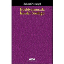 Varlık Yayınları Edebiyatımızda Isimler Sözlüğü Behçet Necatigil