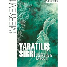 Nefes Yayıncılık Yaratılış Sırrı Meryem Suresi (1-15. Ayet) Cemalnur Sargut