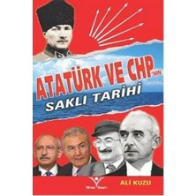 Atatürk ve Chp'nin Saklı Tarihi Ali Kuzu