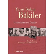 Yakın Plan Yayınları Gönlümdekiler ve Ötekiler Hatıralar Işığında Cumhuriyet Tarihi Okumaları - 2 Yavuz Bülent Bakiler