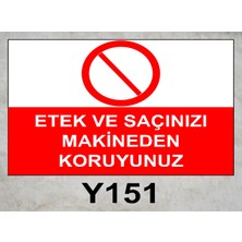 Baysan Yangın Etek ve Saçınızı Makineden Koruyunuz Uyarıcı Levha