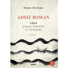 Alfa Basım Yayım Dağıtım Adsız Roman 1864 Çerkes Sürgünü ve Soykırımı
