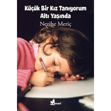 Çınar Yayınları Küçük Bir Kız Tanıyorum Altı Yaşında Nezihe Meriç
