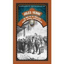 Alfa Yayınları Üç Rus ve Üç Ingilizin Güney Afrika Serüvenleri - Olağanüstü Yolculuklar 34 Jules Verne