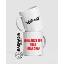 Karmadia Store Manifest - Sana Alkış Yok Anca Finger Snap Kupa/bardak