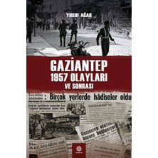 Gbb Gaziantep 1957 Olayları ve Sonrası
