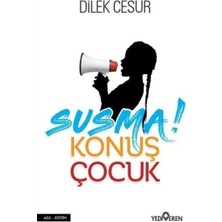 Susma Konuş Çocuk Dilek Cesur Yediveren