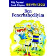 Bilgi Yayınevi Ben Fenerbahçeliyim Sevin Izgü Bilgi Yayın