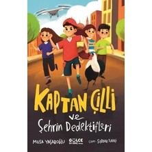 Genç Timaş Kaptan Çilli ve Şehrin Dedektifleri Musa Yaşaroğlu Gülce Çocuk