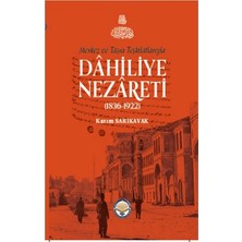 Tiav Merkez ve Taşra Teşkilatlarıyla Dahiliye Nezareti (1836-1922) (Ciltli)