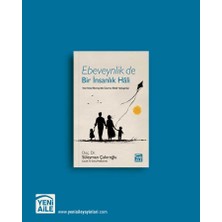 Yeni Aile Yayınları Ebeveynlik De Bir Insanlık Hâli “yeni Nesil Ebeveynlik Üzerine Etkili Yaklaşımlar” Yazar: Doç Dr. Süleyman Çakıroğlu