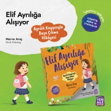 Yeni Aile Çocuk Yayınları Elif Ayrılığa Alışıyor "ayrılık Kaygısı"  Terapötik Hikâye ve Etkinlikler (Merve Araç, Uzm. Klinik Psk.)