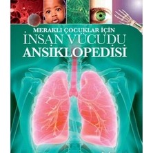 Meraklı Çocuklar Için Insan Vücudu Ansiklopedisi Büyük Boy Ciltli Bilgiyolu Kültür