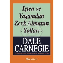 Işten ve Yaşamdan Zevk Almanın Yolları Dale Carnegıe Epsilon