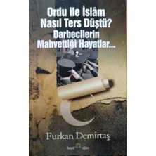Ordu ile Islam Nasıl Ters Düştü Darbecilerin Mahvettiği Hayatlar 2