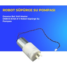 Ümit Maker Dreame Bot X40 Master DSB413-B-6A 8 V Robot Süpürge Su Pompası