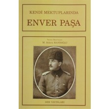 Kendi Mektuplarında Enver Paşa