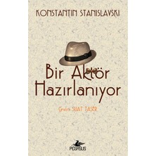 Bir Aktör Hazırlanıyor Konstantin Stanislavski Pegasus Yayınları