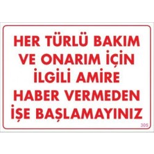 Nur Store Bakım ve Onarım Için Amire Haber Ver Uyarı Levhası 25X35 KOD:305