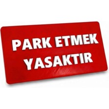Enuia Plastik Kırmızı Beyaz Kabartma Yazı 27X13 cm Yapışkanlı Park Yapmak Yasaktır Uyarı Ikaz Tabelası Levhası