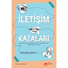 The Kitap Iletişim Kazaları – Duyduklarımızı, Gördüklerimizi ve Okuduklarımızı Neden Yanlış Anlarız?