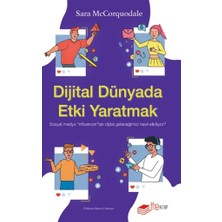 The Kitap Dijital Dünyada Etki Yaratmak: Sosyal Medya "ınfluencer"ları Dijital Geleceğimizi Nasıl Etkiliyor?