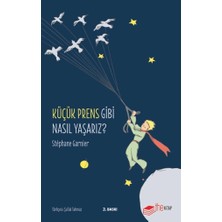 The Kitap Küçük Prens Gibi Nasıl Yaşarız?