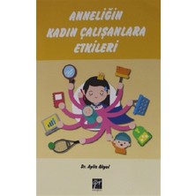 Gazi Kitabevi Anneliğin Kadın Çalışanlara Etkileri