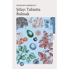 Şifayı Tabiatta Bulmak