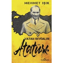 Yediveren Vatan Sevdalısı Atatürk